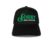 Load image into Gallery viewer, Sorry I Was Praying PF Cap - Green